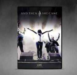 And Then She Came : Live MMXVI And Then She Came : Live MMXVI